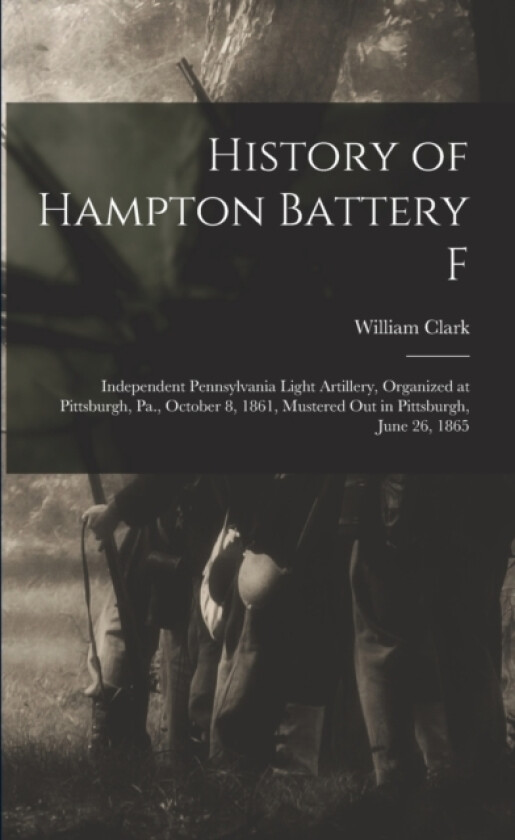 History of Hampton Battery F av William Clark (Paperback)