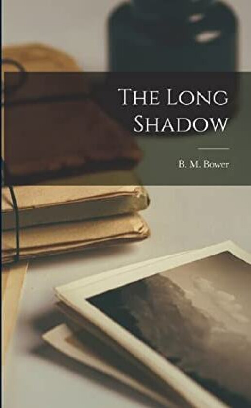 The Long Shadow av B M Bower (Paperback)