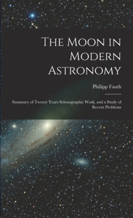 The Moon in Modern Astronomy av Philipp Fauth (Paperback)