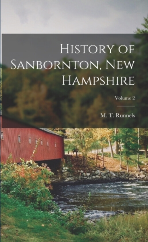 History of Sanbornton, New Hampshire; Volume 2 av M T 1830 Runnels (Paperback)