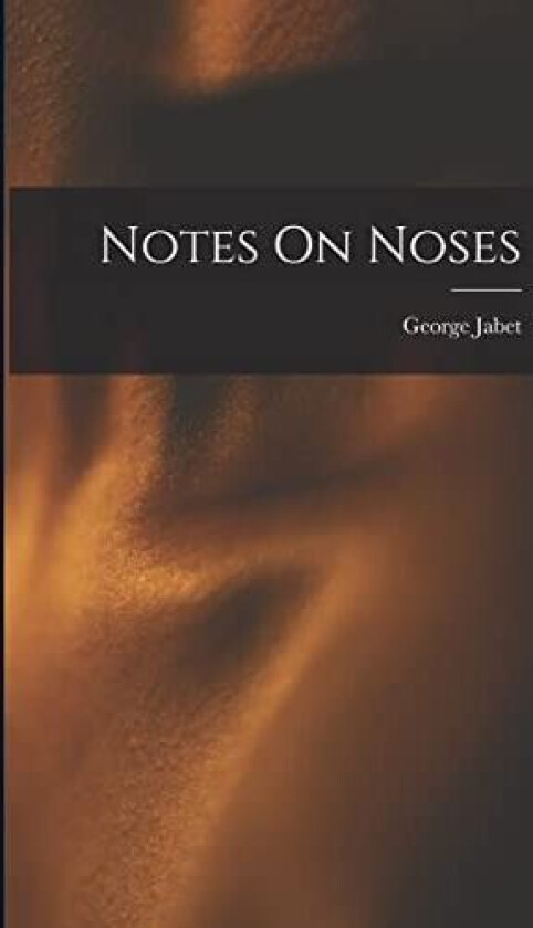 Notes On Noses av George Jabet (Paperback)