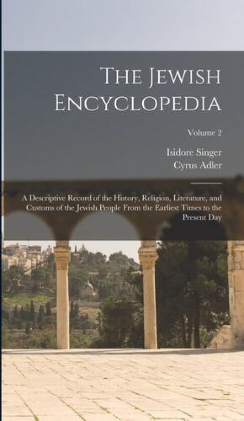 The Jewish Encyclopedia av Cyrus Adler, Isidore Singer (Hardcover)