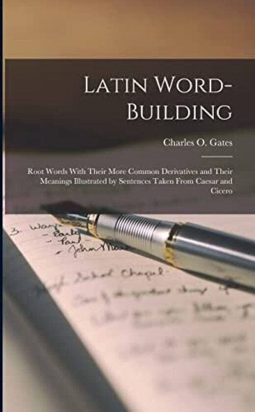 Latin Word-Building av Charles O Gates (Paperback)