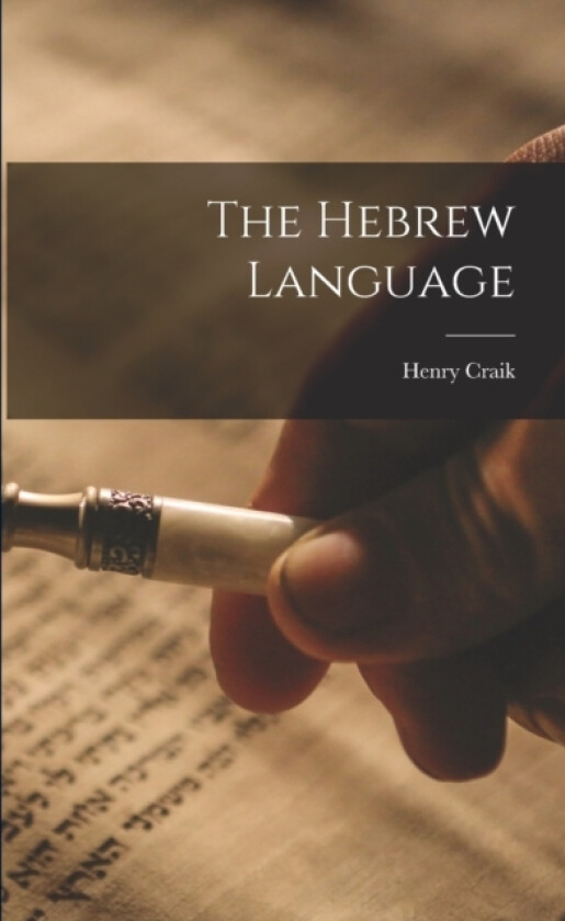 The Hebrew Language av Henry Craik (Paperback)