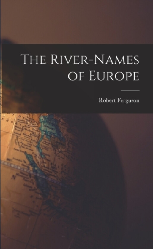 The River-Names of Europe av Robert Ferguson (Paperback)