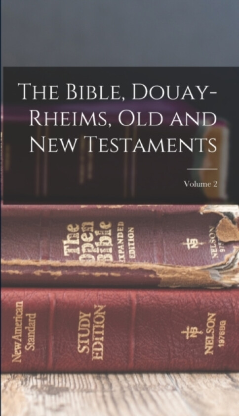 The Bible, Douay-Rheims, Old and New Testaments; Volume 2 av Anonymous (Hardcover)