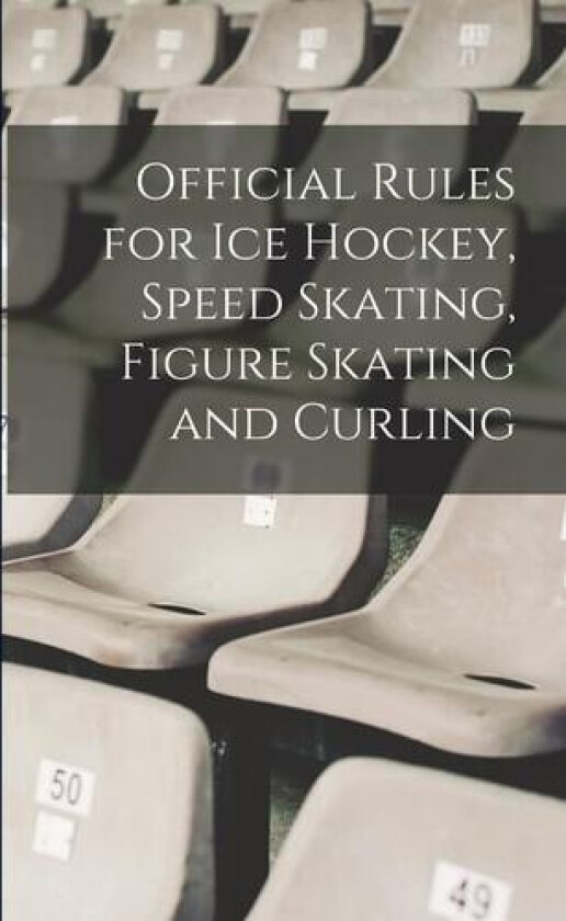 Official Rules for ice Hockey, Speed Skating, Figure Skating and Curling av Anonymous (Paperback)