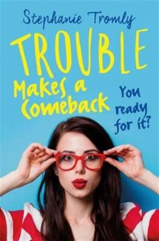 Trouble Makes a Comeback av Stephanie Tromly