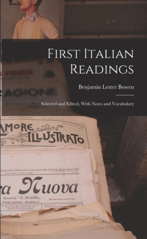 First Italian Readings av Benjamin Lester Bowen (Paperback)