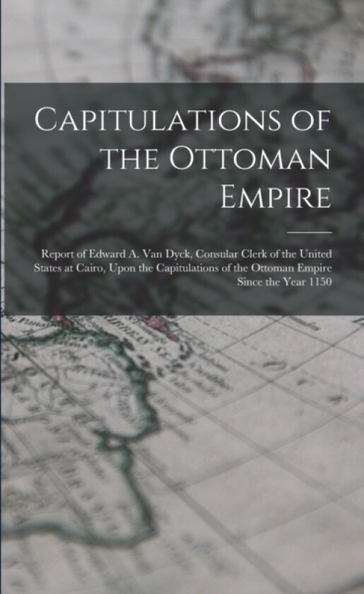 Capitulations of the Ottoman Empire av Anonymous (Paperback)
