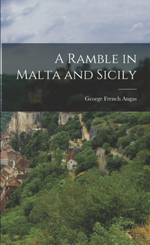 A Ramble in Malta and Sicily av George French Angas (Paperback)