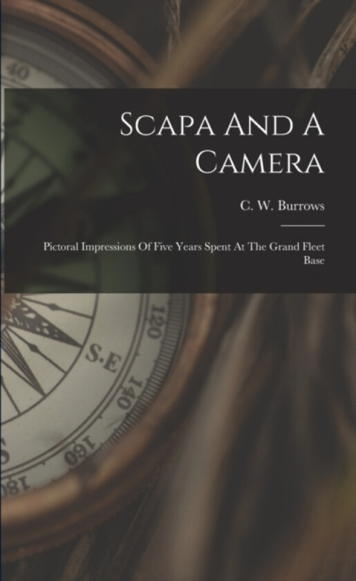 Scapa And A Camera av C W Burrows (Paperback)