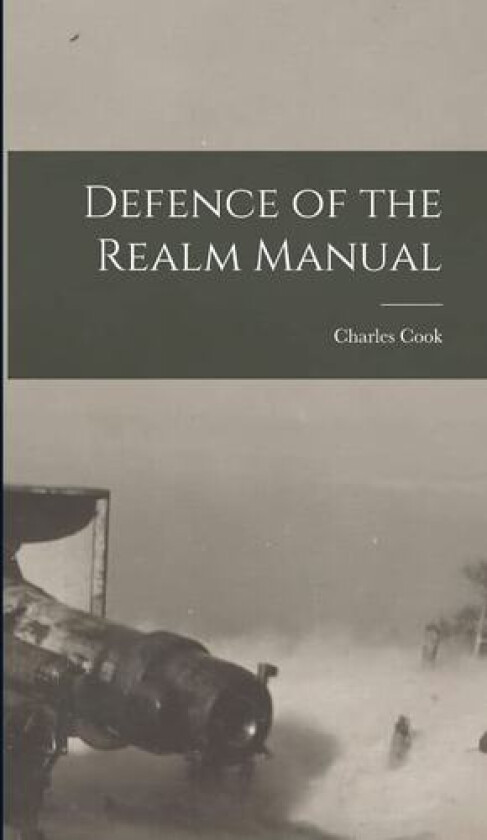 Defence of the Realm Manual av Charles Cook (Hardcover)