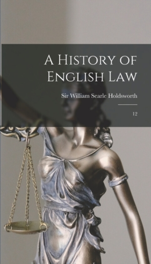 A History of English Law av William Searle Holdsworth (Hardcover)