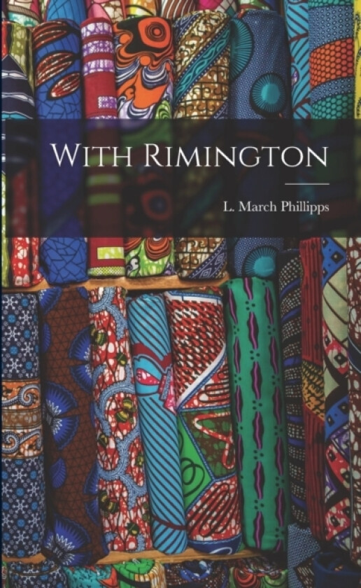 With Rimington av L March Phillipps (Paperback)