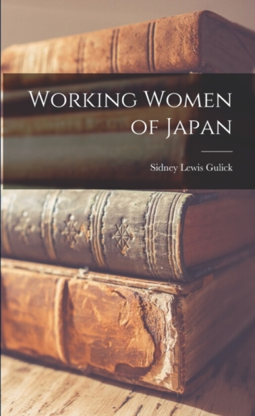Working Women of Japan av Sidney Lewis Gulick (Paperback)
