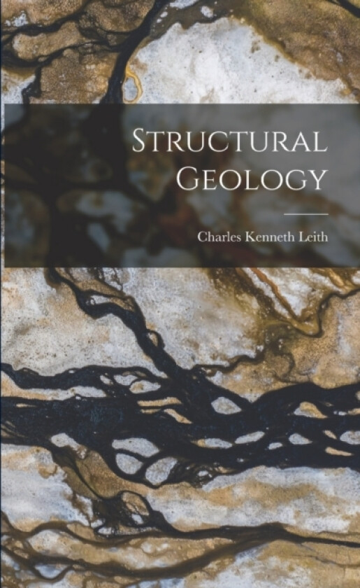 Structural Geology av Charles Kenneth Leith (Paperback)