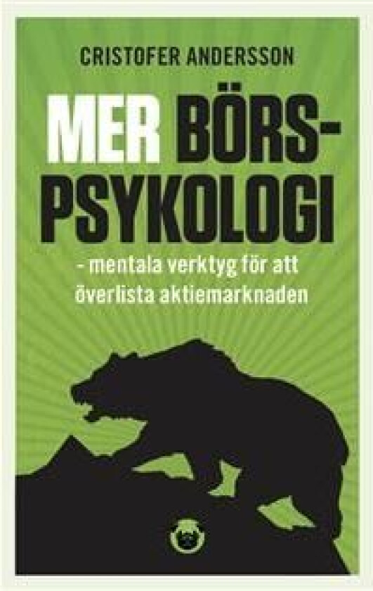 Mer börspsykologi : Mentala verktyg  för att överlista aktiemarknaden