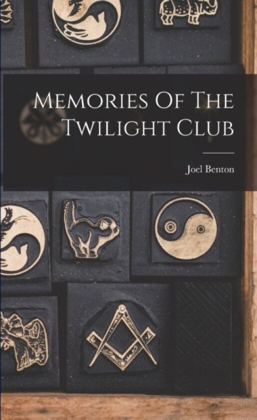 Memories Of The Twilight Club av Joel Benton (Paperback)