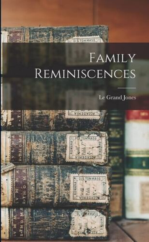 Family Reminiscences av Le Grand Jones (Paperback)