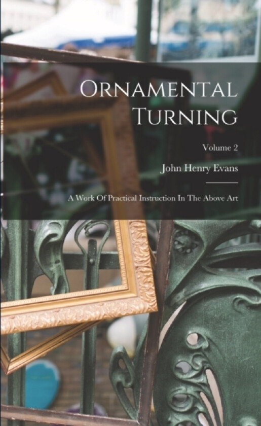Ornamental Turning av John Henry Evans (Paperback)