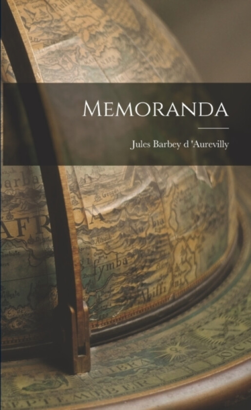 Memoranda av Jules Barbey D 'aurevilly (Paperback)