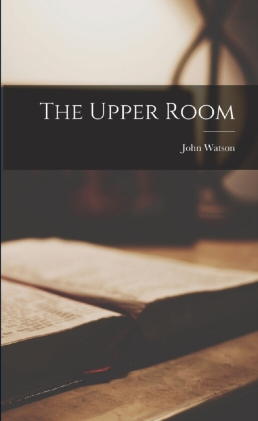 The Upper Room av John Watson (Paperback)