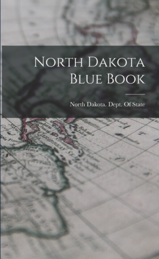 North Dakota Blue Book av North Dakota Dept of State (Paperback)