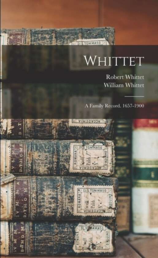 Whittet av Whittet William 1843-, Whittet Robert 1829- (Paperback)