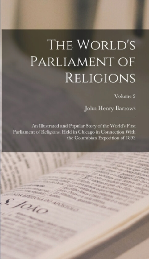 The World's Parliament of Religions av John Henry Barrows (Hardcover)