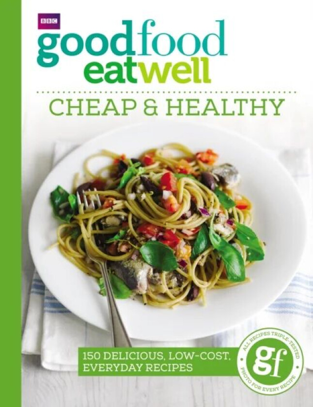 Good Food Eat Well: Cheap and Healthy av Good Food Guides