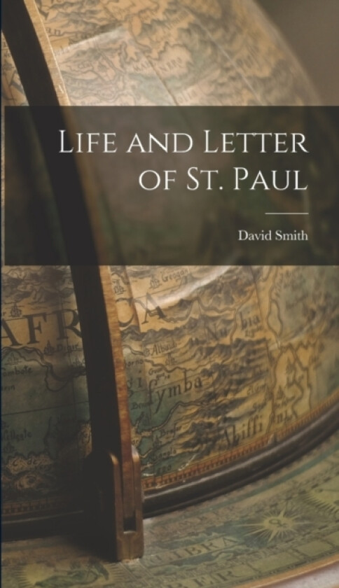 Life and Letter of St. Paul av David Smith (Hardcover)