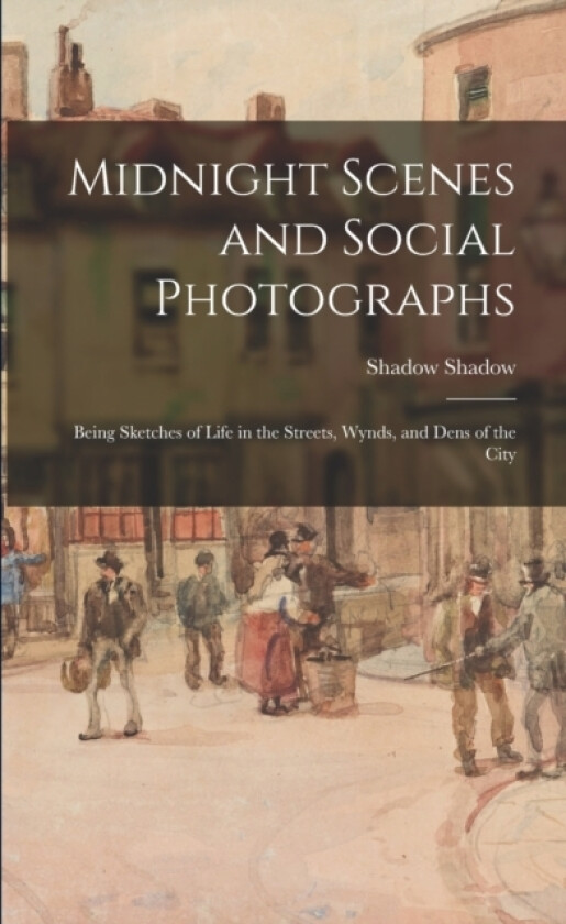 Midnight Scenes and Social Photographs av Shadow Shadow (Paperback)
