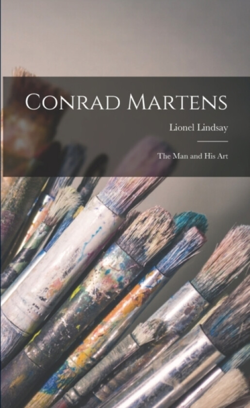 Conrad Martens av Lionel Lindsay (Paperback)