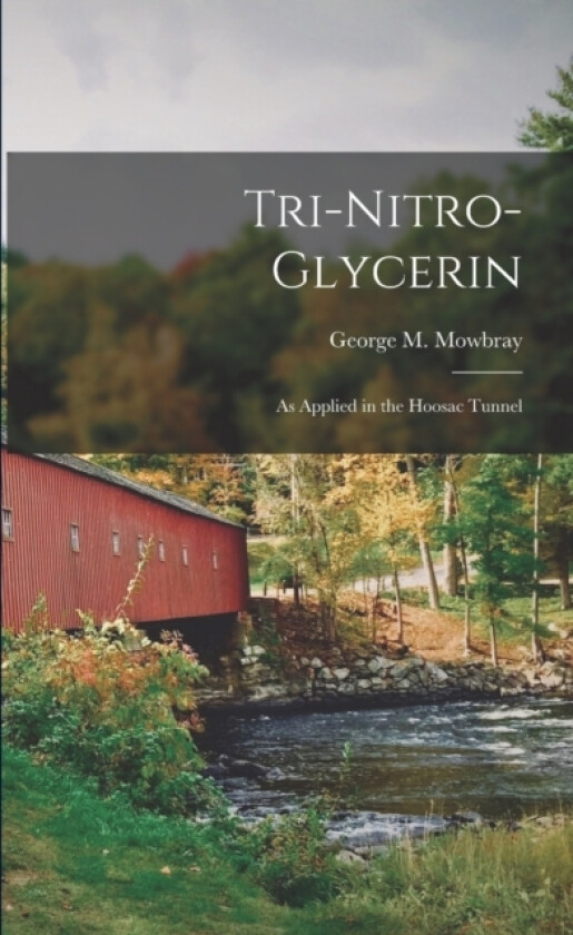 Tri-Nitro-Glycerin av George M Mowbray (Paperback)