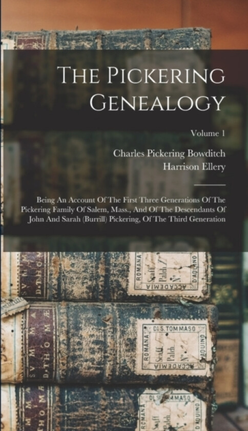 The Pickering Genealogy av Harrison Ellery (Hardcover)