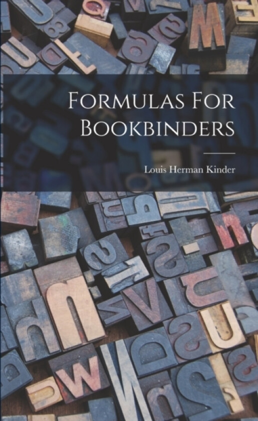 Formulas For Bookbinders av Louis Herman Kinder (Paperback)