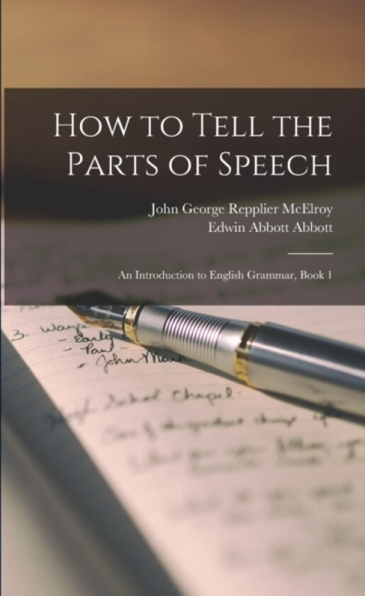 How to Tell the Parts of Speech av Edwin Abbott Abbott, John George Repplier McElroy (Paperback)