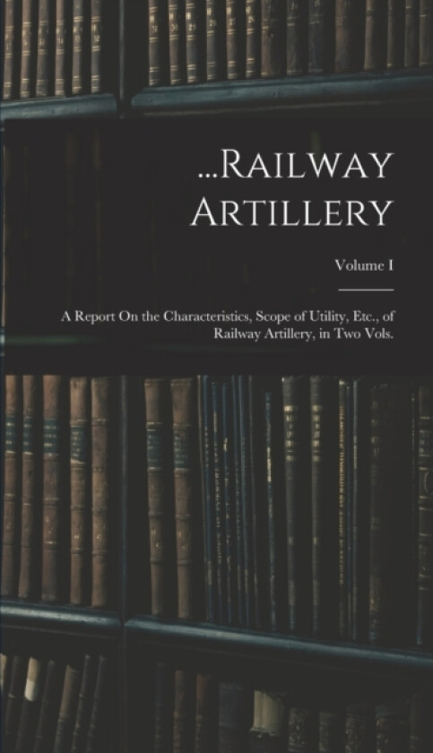 ...Railway Artillery av Anonymous (Hardcover)