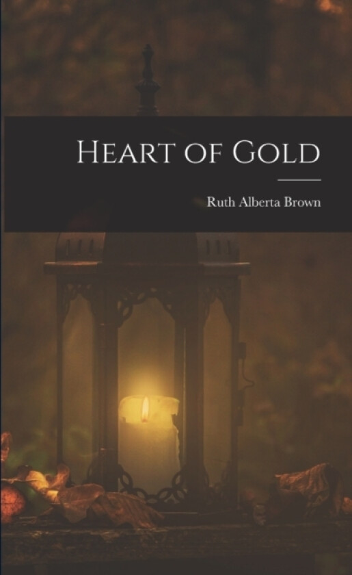 Heart of Gold av Ruth Alberta Brown (Paperback)