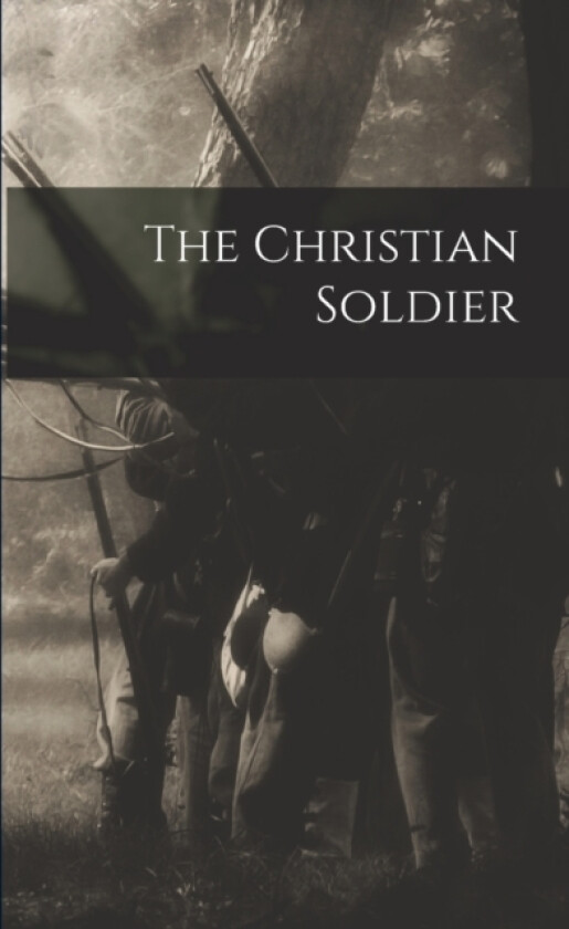 The Christian Soldier av Anonymous (Paperback)
