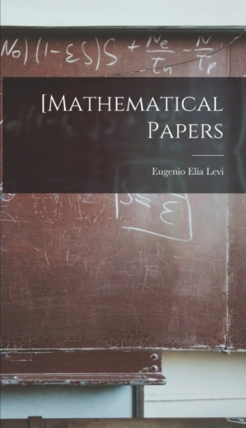 [Mathematical Papers av Eugenio Elia Levi (Hardcover)