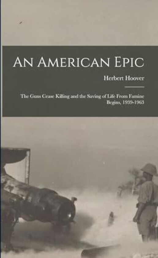 An American Epic av Herbert Hoover (Paperback)