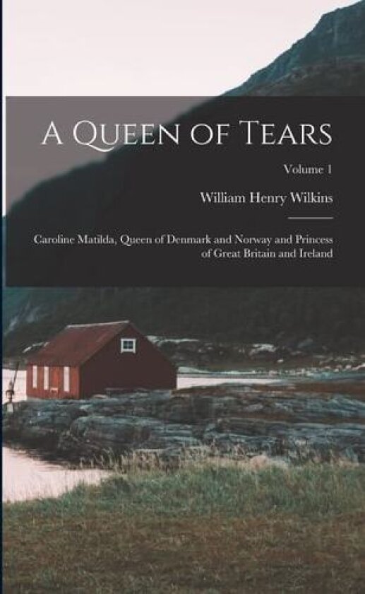 A Queen of Tears av William Henry Wilkins (Paperback)