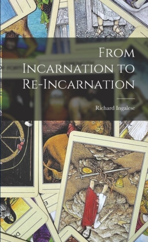 From Incarnation to Re-Incarnation av Richard Ingalese (Paperback)