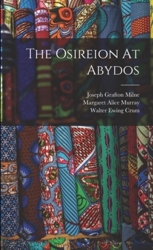 The Osireion At Abydos av Margaret Alice Murray (Paperback)
