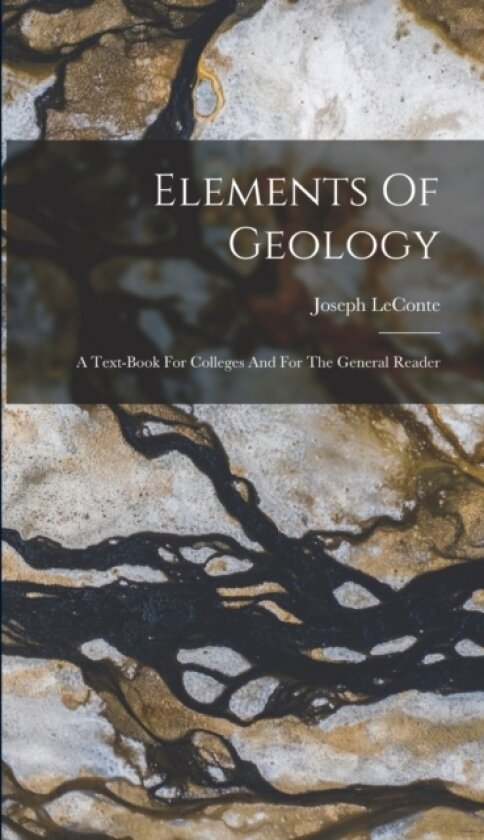Elements Of Geology av Joseph LeConte (Hardcover)