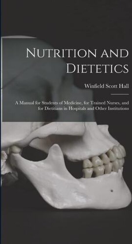 Nutrition and Dietetics av Winfield Scott Hall (Hardcover)