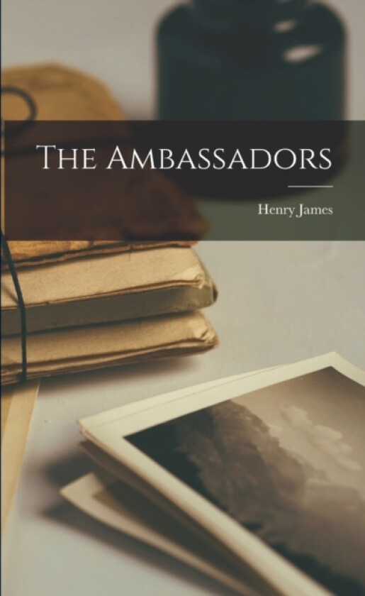 The Ambassadors av Henry James (Paperback)