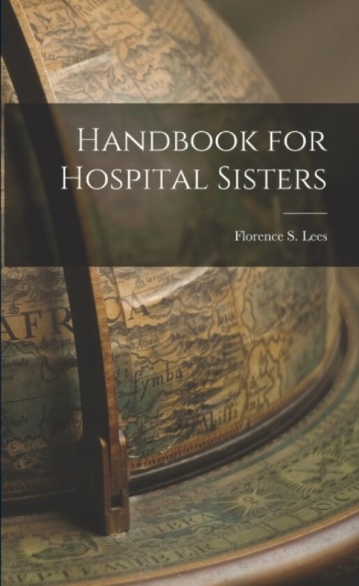 Handbook for Hospital Sisters av Florence S Lees (Paperback)